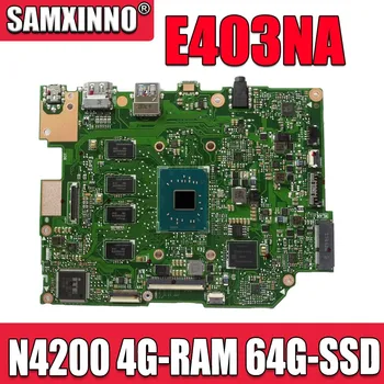 E403NAS základná Doska Pre ASUS E403NA E403N Laotop Doske w/N4200 CPU 4G-RAM 64 G-SSD